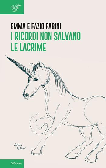 I ricordi non salvano le lacrime - Emma Fabini, Fazio Fabini - Libro Zefiro 2020, Silhoutte | Libraccio.it