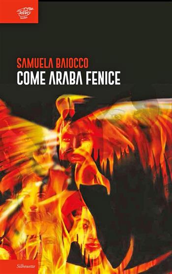 Come araba fenice. Rinascere dalle proprie ceneri. Nuova ediz. - Samuela Baiocco - Libro Zefiro 2023 | Libraccio.it
