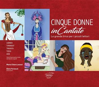 Cinque donne inCantate. La grande lirica per i piccoli lettori - Maria Chiara Leonori - Libro Zefiro 2023, Hamelin e le magiche terre | Libraccio.it