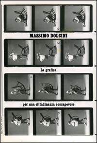 Massimo Dolcini. La grafica per una cittadinanza consapevole  - Libro Grafiche Aurora 2015 | Libraccio.it