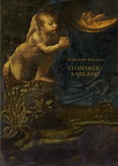 Leonardo a Milano. Le due versioni della «Vergine delle rocce». Ediz. illustrata
