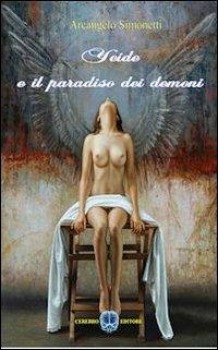 Yeide e il paradiso dei demoni - Arcangelo Simonetti - Libro Cerebro 2013 | Libraccio.it