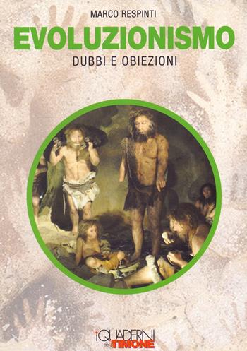Evoluzionismo. Dubbi e obiezioni - Marco Respinti - Libro Il Timone 2016, I quaderni del timone | Libraccio.it