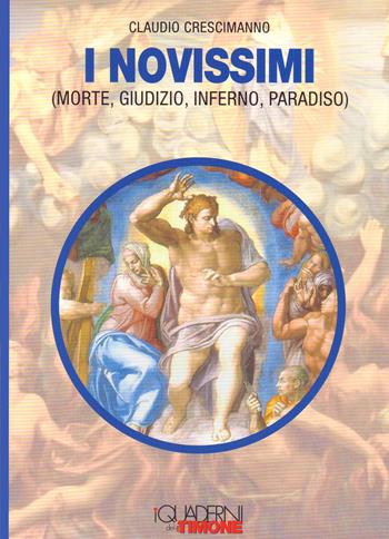 I novissimi. Morte, giudizio, inferno, paradiso - Claudio Crescimanno - Libro Il Timone 2022, I quaderni del timone | Libraccio.it