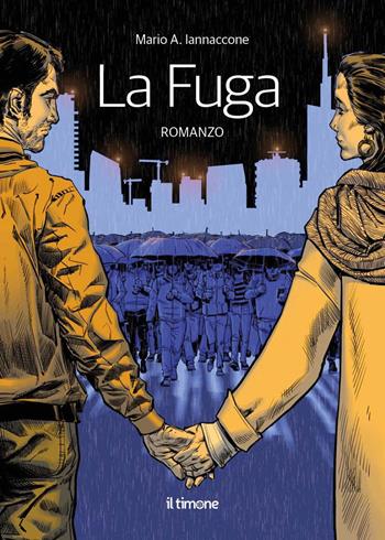La fuga - Mario Arturo Iannaccone - Libro Il Timone 2022 | Libraccio.it
