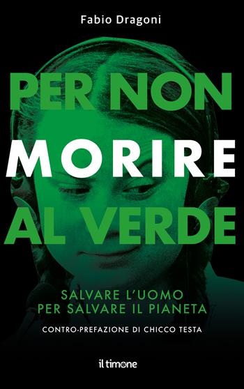 Per non morire al verde - Fabio Dragoni - Libro Il Timone 2023 | Libraccio.it