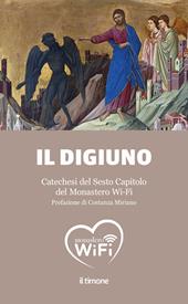 Il digiuno. Catechesi del Sesto Capitolo del Monastero Wi-Fi