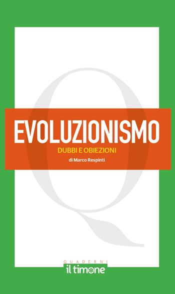 Evoluzionismo. Dubbi e obiezioni - Marco Respinti - Libro Il Timone 2026 | Libraccio.it
