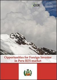 Opportunities for foreign investor in Perù RES market - Andrea Gilardoni, Marco Carta, Tommaso Perelli - Libro Agici Publishing 2014, Osservatorio rinnovabili OIR | Libraccio.it