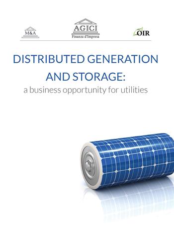 Distributed generation and storage. A business opportunity for utilities - Andrea Gilardoni, Marco Carta, Tommaso Perelli - Libro Agici Publishing 2015 | Libraccio.it