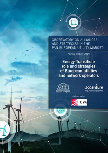 Energy Transition: role and strategies of European utilities and network operators. Annual Report 2019 - Andrea Gilardoni, Marco Carta, Michele Perotti - Libro Agici Publishing 2019, Osservatorio M&A utilities | Libraccio.it