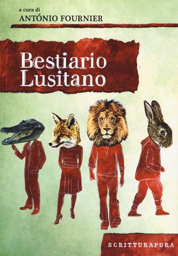 Bestiario lusitano  - Libro Scritturapura Casa Editrice 2015, Paprika | Libraccio.it