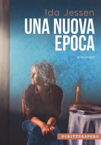 Una nuova epoca - Ida Jessen - Libro Scritturapura Casa Editrice 2018, Paprika | Libraccio.it