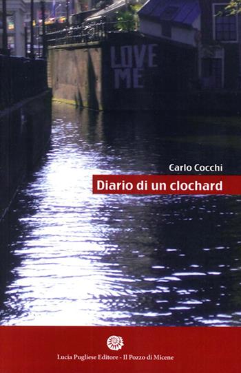 Diario di un clochard - Carlo Cocchi - Libro Il Pozzo di Micene 2013 | Libraccio.it
