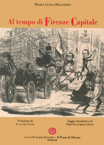 Al tempo di Firenze capitale - M. Luisa Orlandini - Libro Il Pozzo di Micene 2014, La clessidra | Libraccio.it