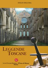 Leggende toscane - Idilio Dell'Era - Libro Il Pozzo di Micene 2014, La clessidra | Libraccio.it