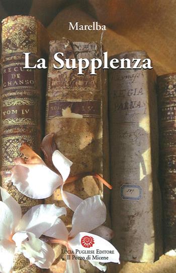 La supplenza - Marelba - Libro Il Pozzo di Micene 2015, L'acanto blu | Libraccio.it