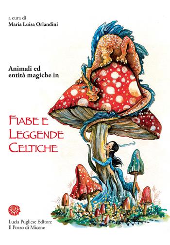 Animali ed entità magiche in fiabe e leggende celtiche  - Libro Il Pozzo di Micene 2016, La clessidra | Libraccio.it
