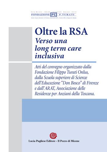Oltre la RSA. Verso una long term care inclusiva. Atti del Convegno  - Libro Il Pozzo di Micene 2022 | Libraccio.it