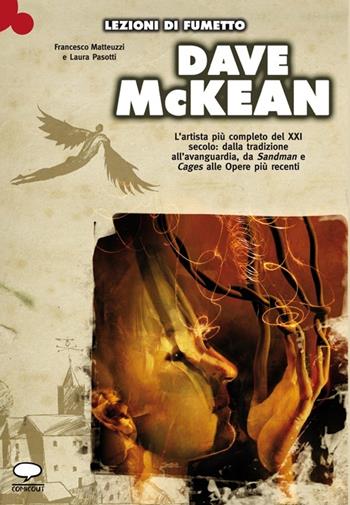 Dave McKean. Ediz. illustrata - Francesco Matteuzzi, Laura Pasotti - Libro Comicout 2013, Lezioni di fumetto | Libraccio.it