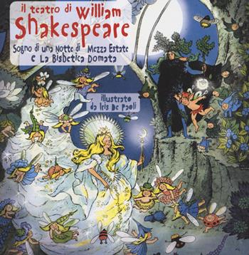 Il teatro di William Shakespeare: Sogno di una notte di mezza estate-La bisbetica domata. Ediz. illustrata - William Shakespeare - Libro Comicout 2016 | Libraccio.it