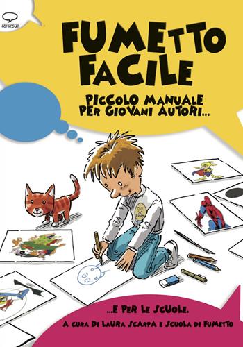 Fumetto facile. Piccolo manuale per giovani autori... e per le scuole  - Libro Comicout 2017, Manuali | Libraccio.it