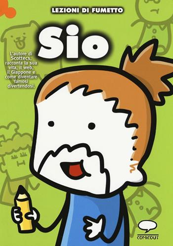 Sio di Scottecs. Dalla nascita di Scottecs a Topolino - Laura Scarpa - Libro Comicout 2016, Lezioni di fumetto | Libraccio.it