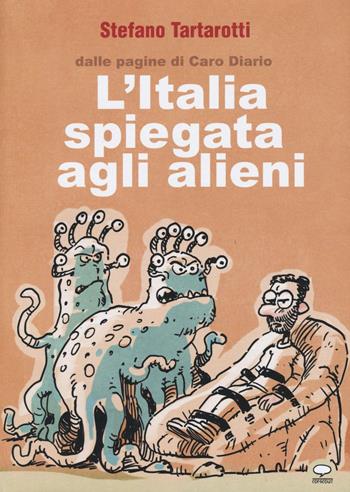 L'Italia spiegata agli alieni - Stefano Tartarotti - Libro Comicout 2016 | Libraccio.it