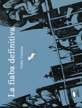 La fiaba definitiva - Fabio Visintin - Libro Comicout 2016 | Libraccio.it