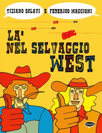 Là nel selvaggio West - Tiziano Sclavi, Federico Maggioni - Libro Comicout 2021 | Libraccio.it