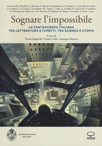 Sognare l'impossibile. La fantascienza italiana tra letteratura e fumetti, tra scienza e utopia. Atti del seminario (Rovereto, 18-19 novembre 2016)  - Libro Comicout 2018 | Libraccio.it