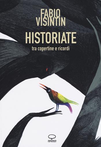 Historiate. Tra copertine e ricordi - Fabio Visintin - Libro Comicout 2019 | Libraccio.it