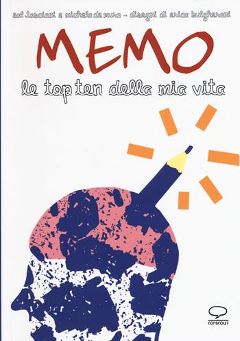 Memo. Le top ten della mia vita - Michela De Muro, Sal Tascioni - Libro Comicout 2019, Libri attivi | Libraccio.it