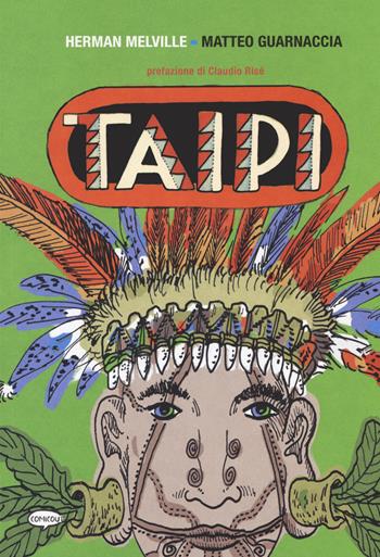 Taipi - Hermann Melville, Matteo Guarnaccia - Libro Comicout 2021, Graphic novel | Libraccio.it