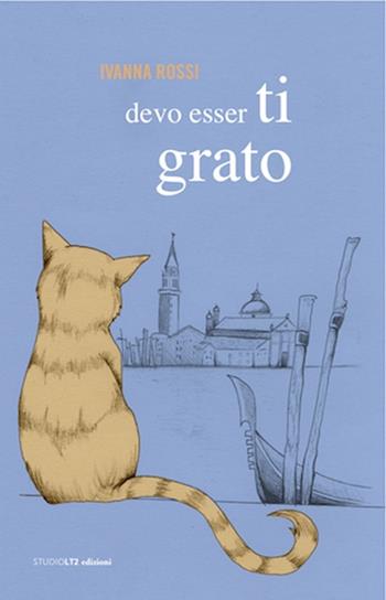 Devo esserTI grato - Ivanna Rossi - Libro LA TOLETTA Edizioni 2013, Oselle | Libraccio.it