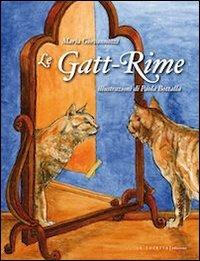 Le gatt-rime - Maria Giovannozzi, Paola Bottalla - Libro LA TOLETTA Edizioni 2013, Kids | Libraccio.it