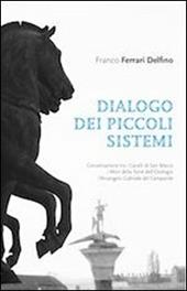 Dialogo dei piccoli sistemi-A small system dialogue. Ediz. bilingue