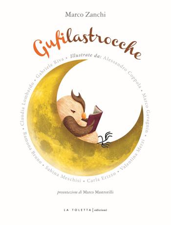 Gufilastrocche. Ediz. illustrata - Marco Zanchi - Libro LA TOLETTA Edizioni 2014, Kids | Libraccio.it