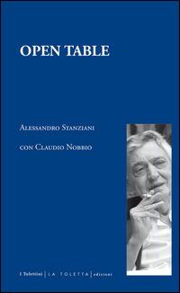 Open table. Ediz. italiana e inglese - Claudio Nobbio, Alessandro Stanziani - Libro LA TOLETTA Edizioni 2015, I tolettini | Libraccio.it