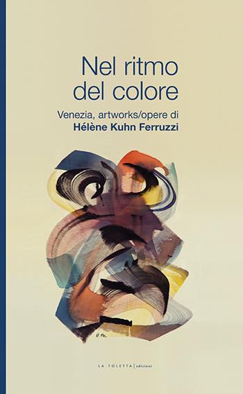 Nel ritmo del colore. Ediz. illustrata - Héléne Kuhn Ferruzzi - Libro LA TOLETTA Edizioni 2015, Oselle | Libraccio.it