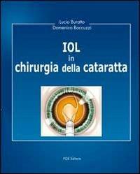 IOL in chirurgia della cataratta - Lucio Buratto, Domenico Boccuzzi - Libro Fabiano 2013 | Libraccio.it