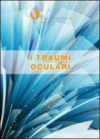 I traumi oculari. Relazione SOI 2013  - Libro Fabiano 2013 | Libraccio.it