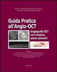 Guida pratica all'Angio-OCT. Angiografia OCT non invasiva, senza coloranti  - Libro Fabiano 2014 | Libraccio.it