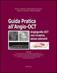 Guida pratica all'Angio-OCT. Angiografia OCT non invasiva, senza coloranti  - Libro Fabiano 2014 | Libraccio.it