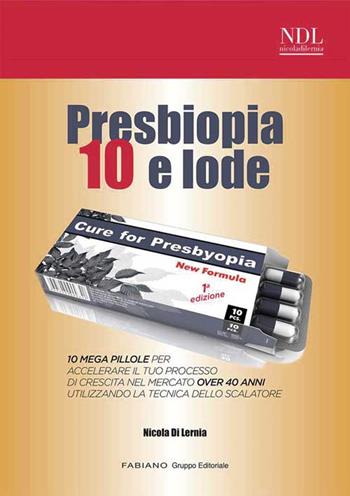 Presbiopia 10 e lode - Nicola Di Lernia - Libro Fabiano 2016 | Libraccio.it