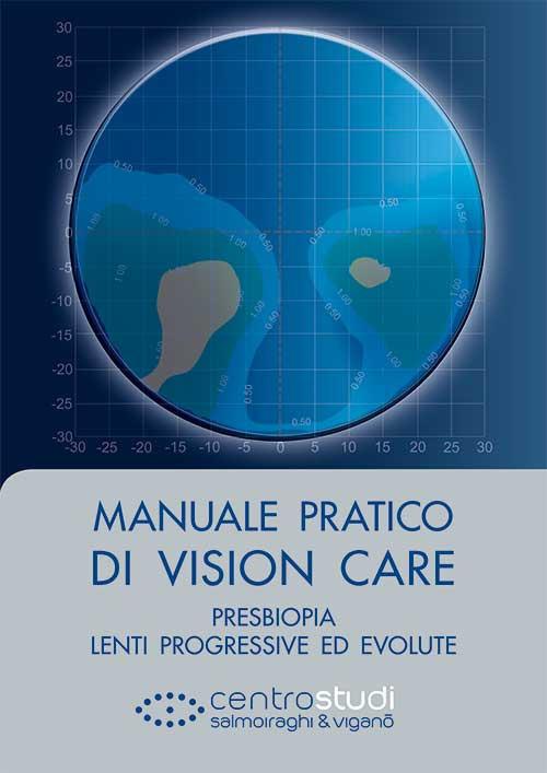 Manuale pratico di vision care. Presbiopia, lenti progressive ed evolute -  Luigi Mele, Nicola Pescosolido, Silvano Abati -