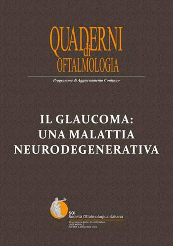 Il glaucoma: una malattia neurodegenerativa - Stefano Gandolfi, Alberto Montericcio, Antonio Rapisarda - Libro Fabiano 2017, Quaderni di oftalmologia | Libraccio.it