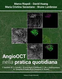 Angio OCT nella pratica quotidiana - Marco Rispoli, David Huang, Maria Cristina Savastano - Libro Fabiano 2018 | Libraccio.it