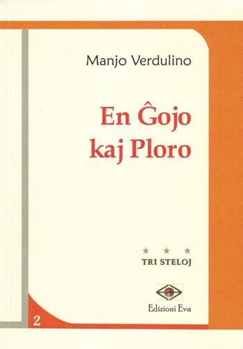 En gojo kaj ploro - Manjo Verdulino - Libro Edizioni Eva 2015, Tri steloj | Libraccio.it