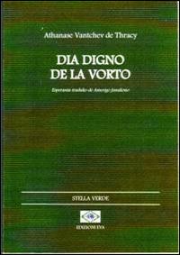 Dia digno de la vorto. Ediz. francese e esperanto - Athanase Vantechev de Thracy - Libro Edizioni Eva 2014, Stella verde. Testi a fronte | Libraccio.it